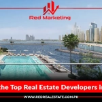 Meet the Top Real Estate Developers in Dubai