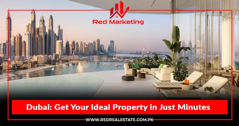 Dubai: Get Your Dream Property in Just Minutes