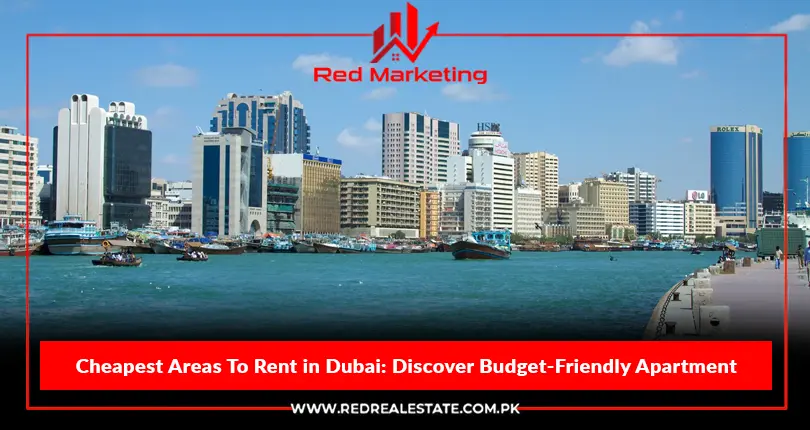 Cheapest Areas To Rent in Dubai: Discover Budget-friendly Apartment