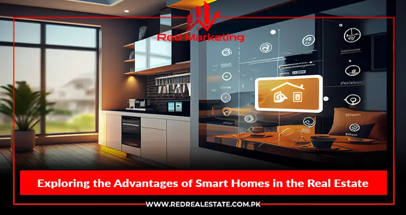 Exploring the Advantages of Smart Homes in the Real Estate