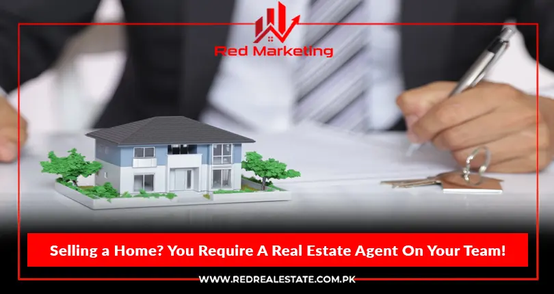 Selling a Home? You Require A Real Estate Agent On Your Team!