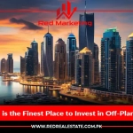 Why Dubai is the Finest Place to Invest in Off-Plan Properties