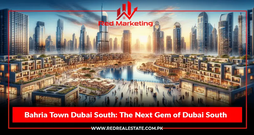 Why Bahria Town Dubai Project Could Be the Top Investment 2025