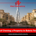 Benefits of Owning a Property in Bahria Town Dubai